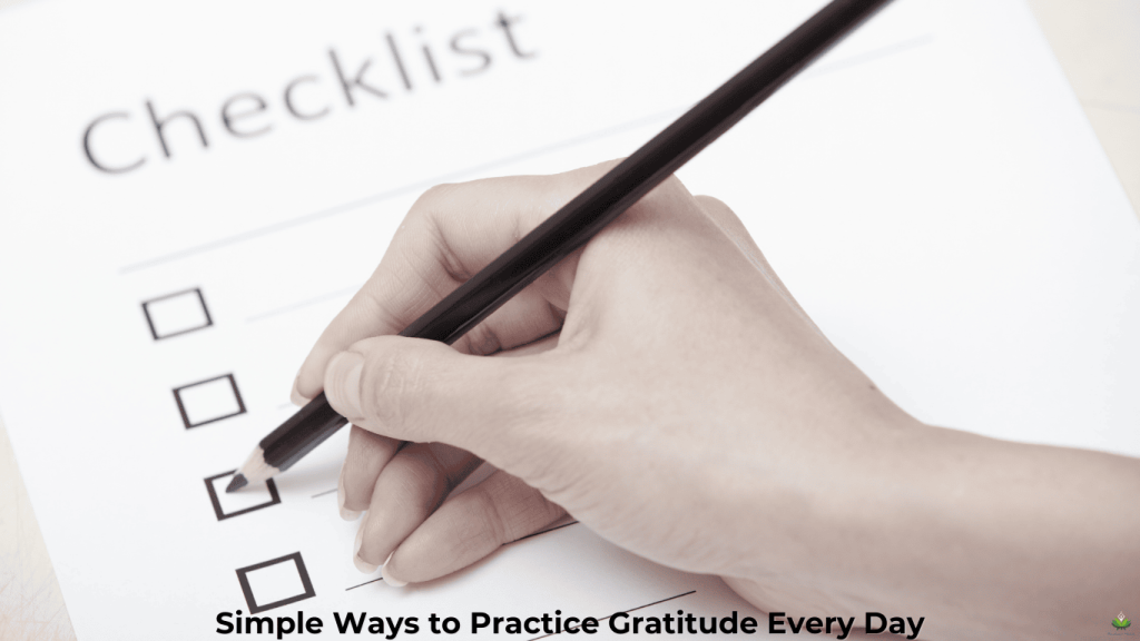 Daily Gratitude Practices for Clarity and Positivity Checklist of gratitude practices with text 'Simple Ways to Practice Gratitude Every Day.