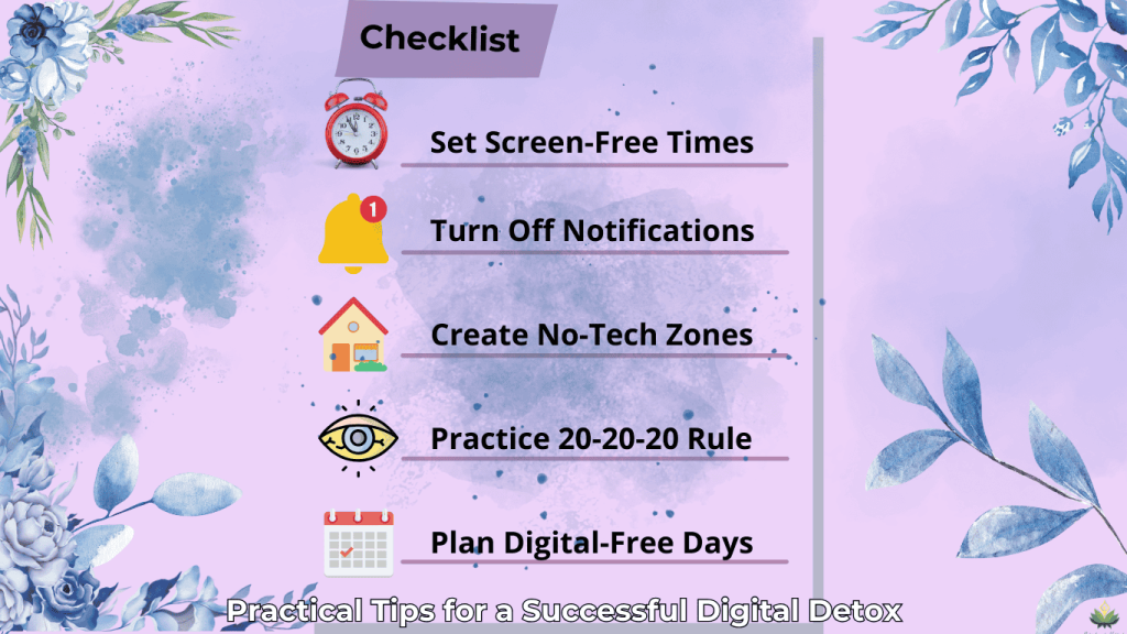 Practical Tips for a Digital Detox Easy Steps to Start Today Checklist of practical digital detox tips with text 'Set screen-free times, turn off notifications, and create no-tech zones.